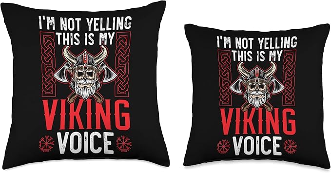 I'm Not Yelling This Is My Viking Voice Scandinavian Viking Throw Pillow