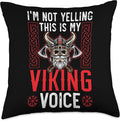 I'm Not Yelling This Is My Viking Voice Scandinavian Viking Throw Pillow