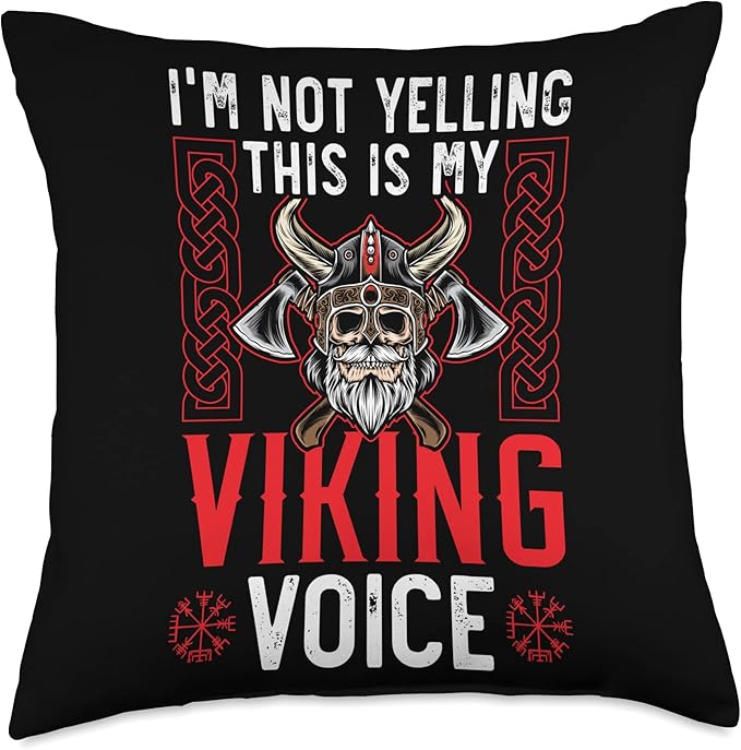 I'm Not Yelling This Is My Viking Voice Scandinavian Viking Throw Pillow